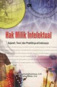 Hak Milik Intelektual: Sejarah, Teori dan Praktiknya di Indonesia