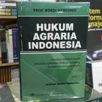 Image of Hukum Agraria Indonesia: Sejarah Pembentukan Undang-Undang Pokok Agraria, Isi dan Pelaksanaannya