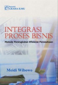 Integrasi Proses Bisnis:Metode Peningkatan Efisiensi Perusahaan