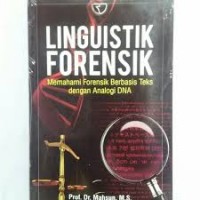 Linguistik Forensik: Memahami Forensik Berbasis Teks dengan Analogi DNA. (Cet. 1)