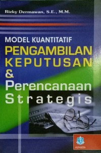 Model Kuantitatif Pengambilan Keputusan & Perencanaan Strategis