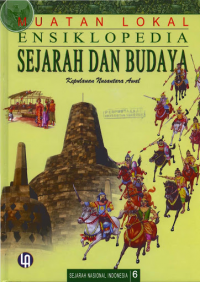 Muatan Lokal Ensiklopedia Sejarah dan Budaya: Kepualauan Nusantara Awal Jilid 6