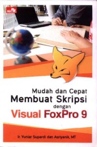 Image of Mudah dan Cepat Membuat Skripsi dengan Visual FoxPro 9