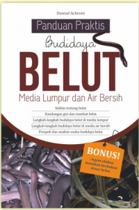 Panduan Praktis Budidaya Belut Media Lumpur dan Air Bersih