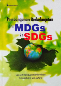 Pembangunan Berkelanjutan dari MDGs ke SDGs