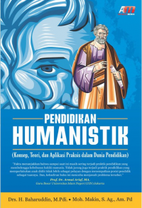 Pendidikan Humanistik (Konsep, Teori dan Aplikasi Praksis dalam Dunia Pendidikan)