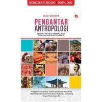 Image of Pengantar Antropologi: Sebuah Ikhtisar Mempelajari Manusia dan Kehidupannya