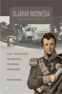 Sejarah Indonesia Abad XIX-Awal Abad XX : Sistem Politik Kolonial dan Administrasi Pemerintahan Hindia-Belanda