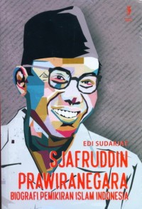 Sjafruddin Prawiranegara: Biografi Pemikiran Islam Indonesia