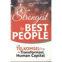 Strongest by Best People: The Telkomsel way dan Transformasi Human Capital
