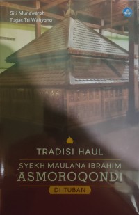 Tradisi Haul Syekh Maulana Ibrahim Asmoroqondi di Tuban