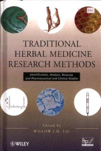 Traditional Herbal Medicine Research Methods: Identification, Analysis, Bioassay, and Pharmaceutical and Clinical Studies