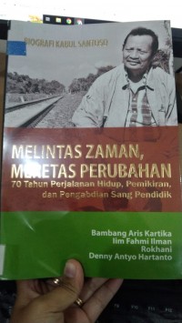 Image of Melintas Zaman, Meretas Perubahan 70 Tahun Perjalanan Hidup, Pemikiran dan Pengabdian Sang Pendidik