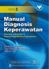 Image of Manual Diagnosis Keperawatan (Rencana, Intervensi & Dokumentasi Asuhan Keperawatan) Edisi 3