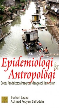 Epidemiologi dan antropologi:Suatu pendekatan integratif mengenai kesehatan