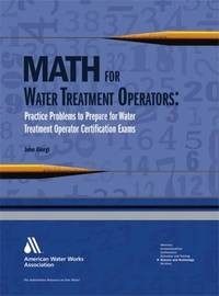 Image of Math for Water Treatment Operators: Practice Problems to Prepare for Water Treatment Operator Certification Exams
