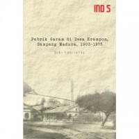 Pabrik garam di Desa Krampon, Sampang Madura, 1903-1973