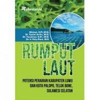 Rumput Laut: Potensi Perairan Kabupaten Luwu dan Kota Palopo, Teluk Bone, Sulawesi Selatan